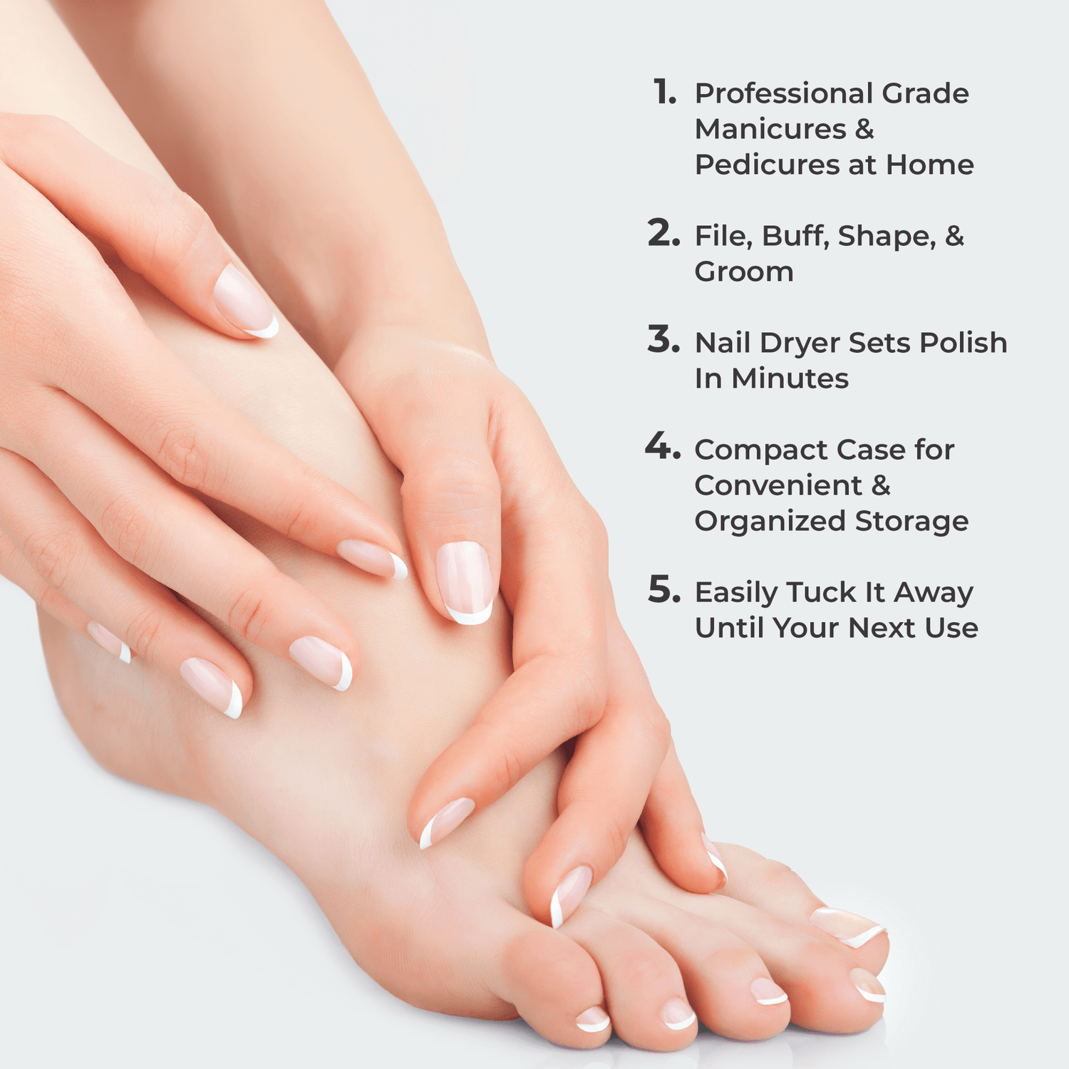 Hands with French manicured nails gently holding feet with matching French pedicure, next to text listing five key features of professional-grade at-home manicure and pedicure kit.