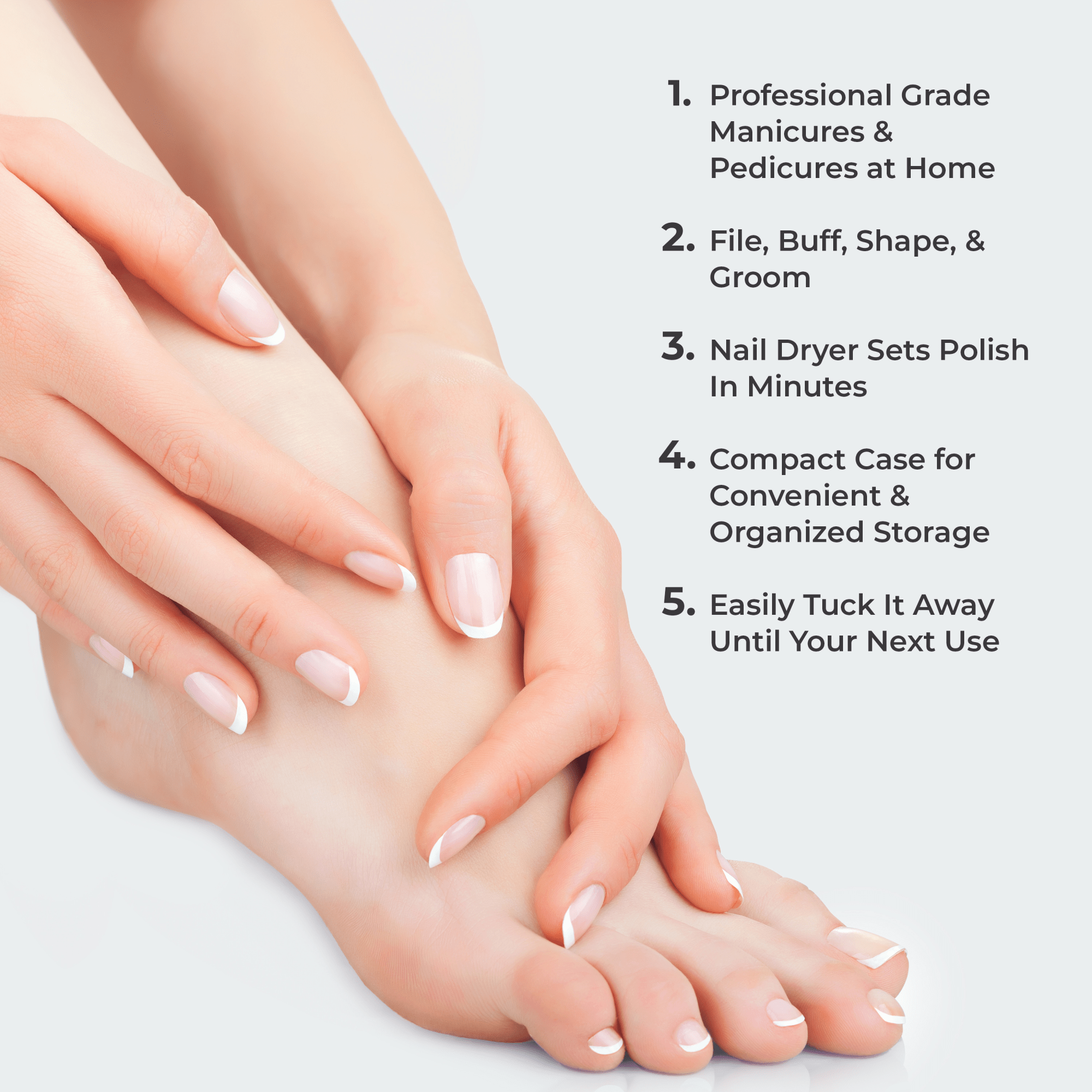 Hands with French manicured nails gently holding feet with matching French pedicure, next to text listing five key features of professional-grade at-home manicure and pedicure kit.